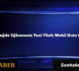 Dijital Çağda Eğlencenin Yeni Yüzü: Mobil Kutu Oyunları