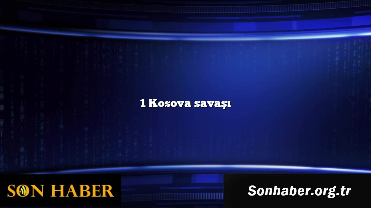 1 Kosova savaşı