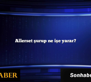 Allerset şurup ne işe yarar?