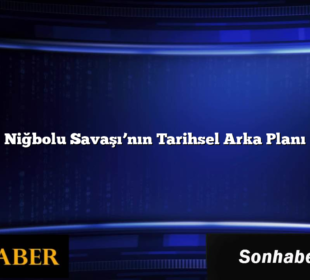Niğbolu Savaşı’nın Tarihsel Arka Planı