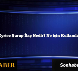 Zyrtec Şurup İlaç Nedir? Ne için Kullanılır