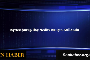 Zyrtec Şurup İlaç Nedir? Ne için Kullanılır