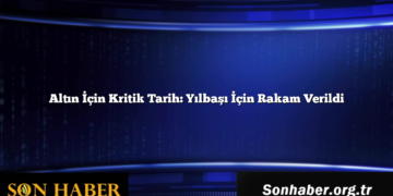 Altın İçin Kritik Tarih: Yılbaşı İçin Rakam Verildi