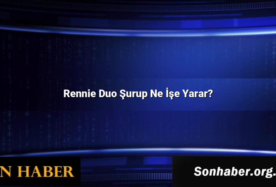 Rennie Duo Şurup Ne İşe Yarar?