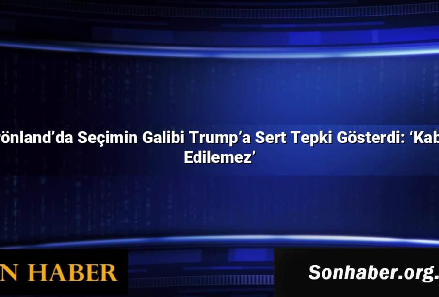 Grönland’da Seçimin Galibi Trump’a Sert Tepki Gösterdi: ‘Kabul Edilemez’