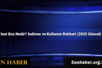 İnat Box Nedir? İndirme ve Kullanım Rehberi (2025 Güncel)